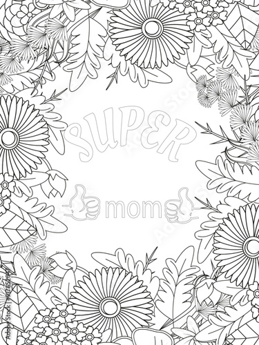 Mothers-Day Quotes Flower Coloring Page Beautiful black and white illustration for adult coloring book