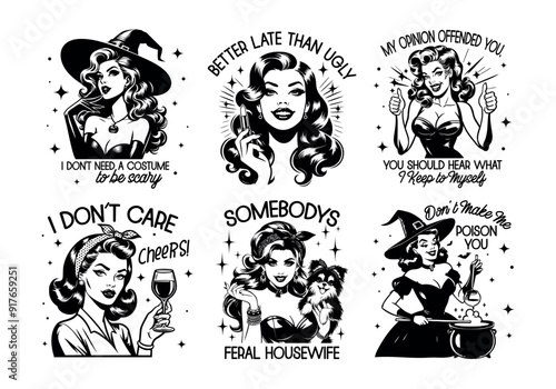 A black and white collection of pop art illustrations featuring retro women with sassy and humorous quotes, combining vintage 1950s style with playful, bold humor.