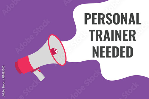 personal trainer needed button, banner, label, template for website. personal trainer needed text with colorful megaphone icon
