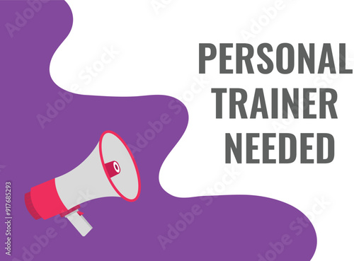 personal trainer needed button, banner, label, template for website. personal trainer needed text with colorful megaphone icon
