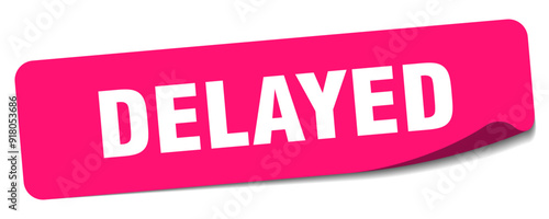 DELAYED