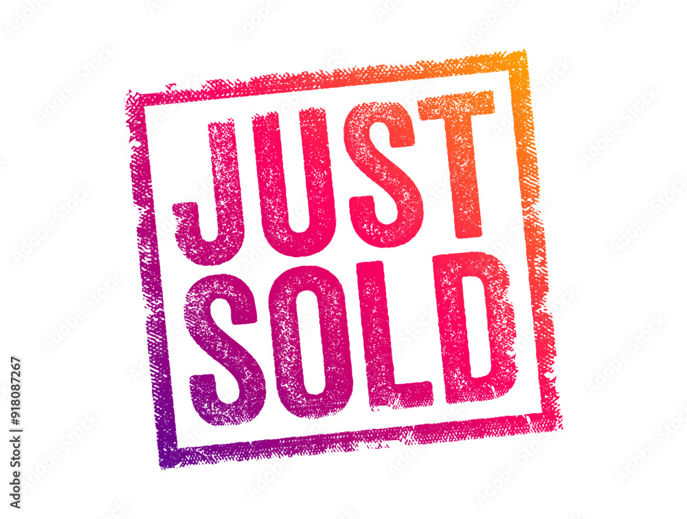 JUST SOLD is a phrase commonly used in real estate to indicate that a property has recently been sold, text concept stamp