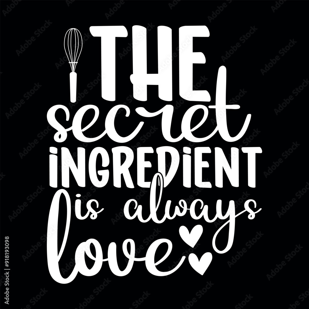 The secret ingredient is always love The secret ingredient is always love
