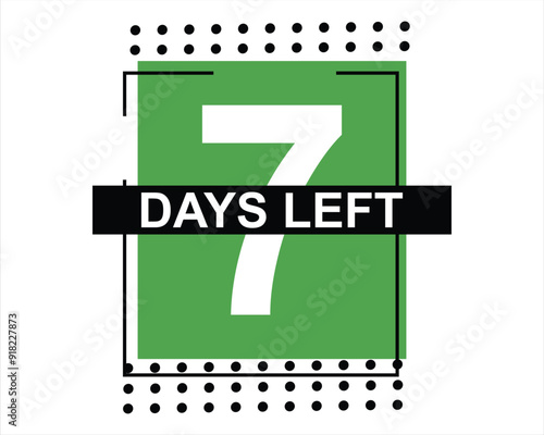 7 days left button on white background. 7 days left button sign