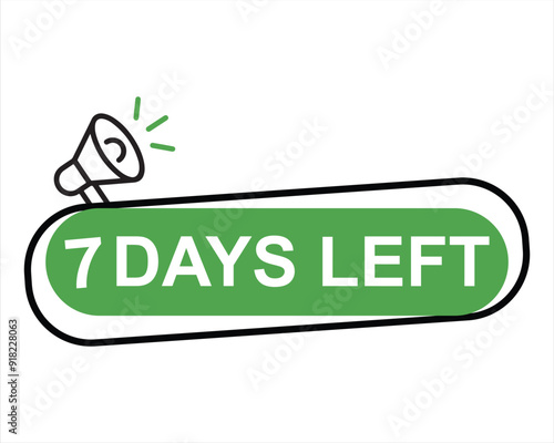 7 days left button on white background. 7 days left button sign