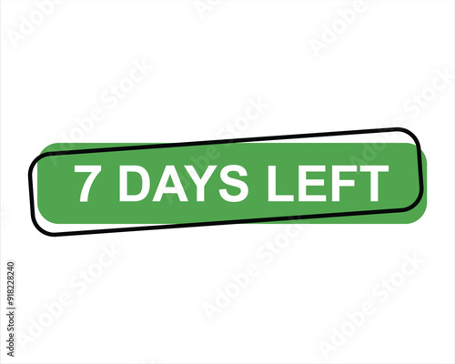 7 days left button on white background. 7 days left button sign