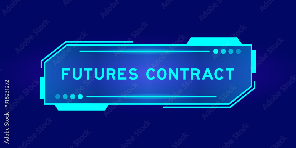 Futuristic hud banner that have word futures contract on user interface screen on blue background Futuristic hud banner that have word futures contract on user interface screen on blue background