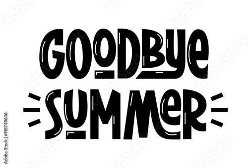 Goodbye Summer Phrase. Vector Hand Lettering of Passing Summer Quote. 