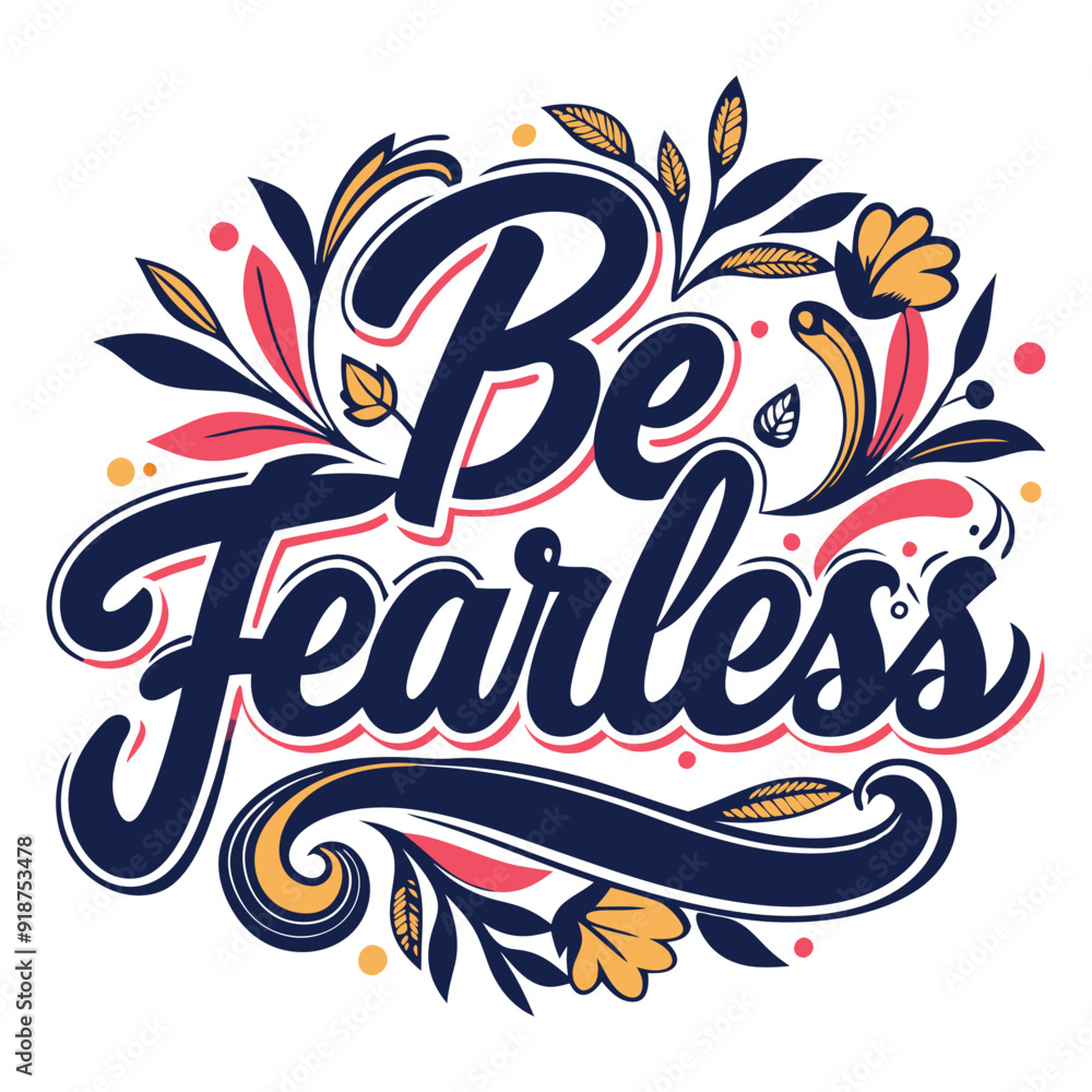 Fototapeta premium Be Fearless Typography Design