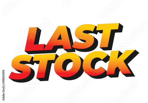 Last stock. Text effect for ads purpose in 3D style