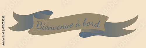 Ribbon with welcome aboard written in French vector image on beige background
