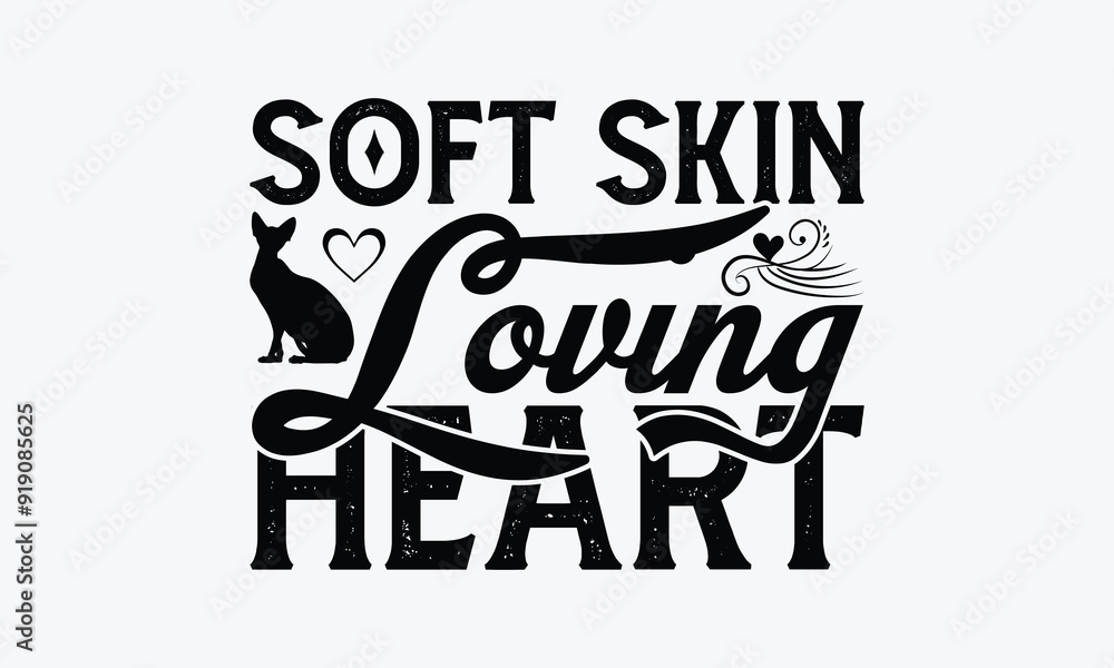 Soft Skin Loving Heart - Sphynx Cat T-Shirt Design, Illustration Written Vector T Shirt Design, For Prints On Bags, Posters, Cards. Soft Skin Loving Heart - Sphynx Cat T-Shirt Design, Illustration Written Vector T Shirt Design, For Prints On Bags, Posters, Cards.