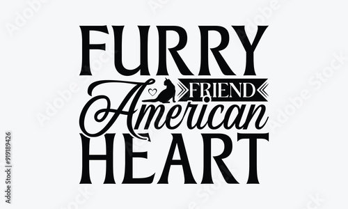 Furry Friend American Heart - American Shorthair Cat T-Shirt Design, Handmade Calligraphy Vector Illustration, Cameo, Cricut, Eps, Files For Cutting.