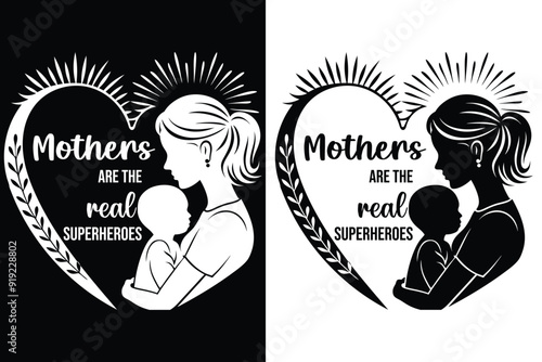 Mothers Are the Real Superheroes – Inspirational Quote Design