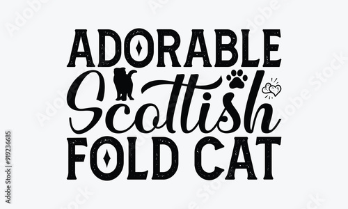 Adorable Scottish Fold Cat - Scottish Fold Cat T-Shirt Design, Illustration For Prints On T-Shirts And Bags, Posters, Cards, Isolated White Background.