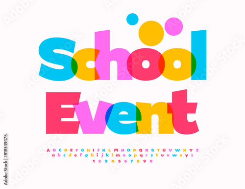 Vector trendy flyer School Event. Modern Colorful Font. Bright Alphabet Letters and Numbers set.