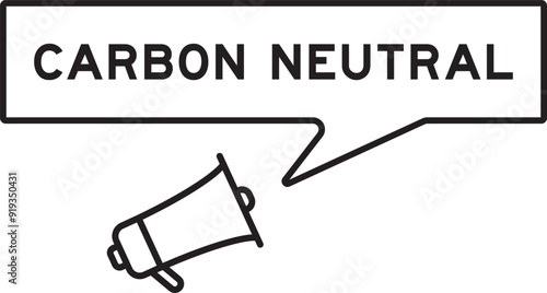 Megaphone icon with speech bubble in word carbon neutral on white background