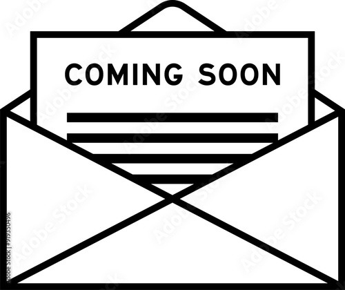 Envelope and letter sign with word coming soon as the headline