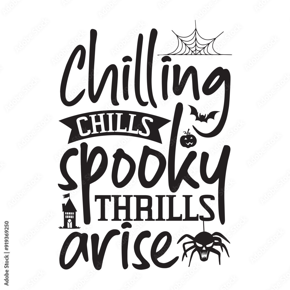 Chilling chills spooky thrills arise, Halloween t-shirt design Hand-drawn lettering phrase isolated on white background, Calligraphy graphic design typography element, handwritten vector sign Chilling chills spooky thrills arise, Halloween t-shirt design Hand-drawn lettering phrase isolated on white background, Calligraphy graphic design typography element, handwritten vector sign