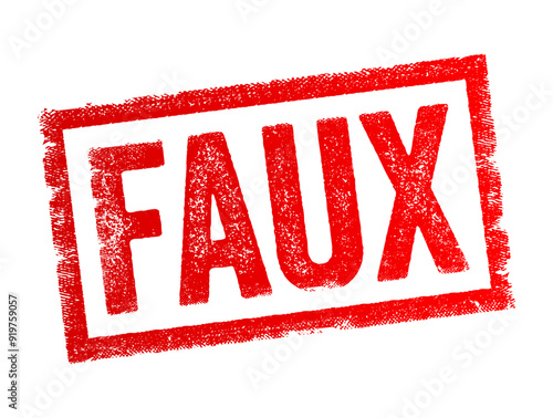 Faux - is a French word that translates to False in English, it is used to describe something that is not genuine, misleading, or artificial, text concept stamp