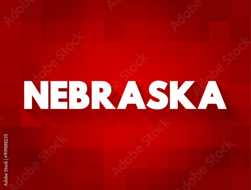 Nebraska - is a triply landlocked state in the Midwestern region of the United States, text concept background