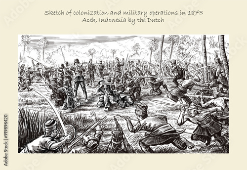 Sketch reproduction of colonization and military operations in 1873, Aceh war, Indonesia by Dutch