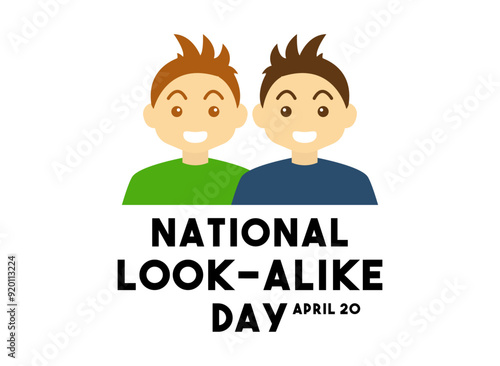 National Look-Alike Day. April 20.