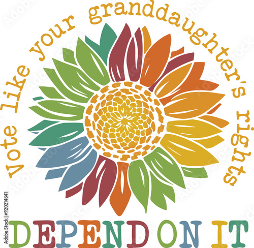 Vote Like Your Granddaughters Rights Depend On It Vector