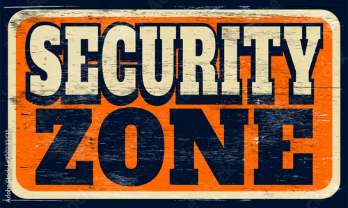 Aged retro security zone sign