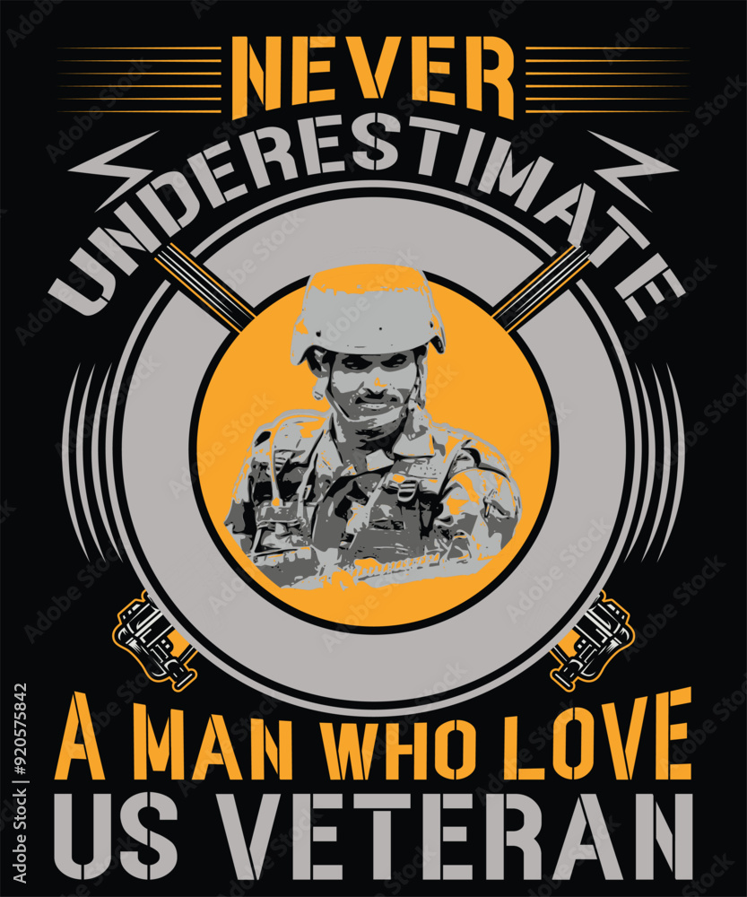 Fototapeta premium NEVER UNDERESTIMATE A MAN WHO LOVES US VETERAN T-SHIRT DESIGN