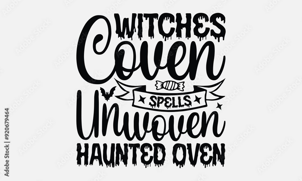 Fototapeta premium Witches Coven Spells Unwoven Haunted Oven- Halloween t shirt design, Witches Halloween Quetes, Handmade Calligraphy Vector Illustration, For Cutting Machine, Silhouette Cameo, Circuit.