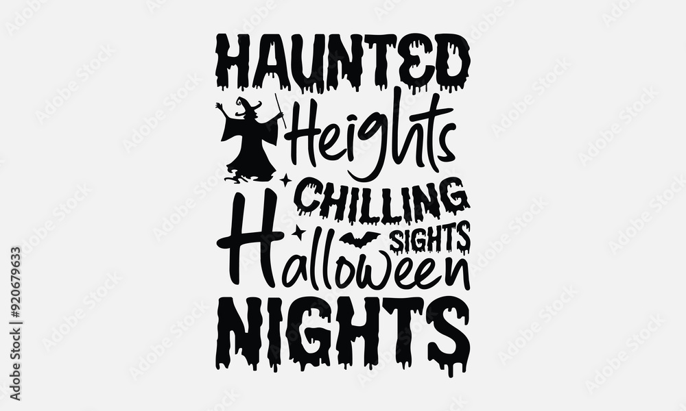 Obraz premium Haunted Heights Chilling Sights Halloween Nights- Halloween t shirt design, Hand Drawn Lettering Phrase, Calligraphy Vector, Illustration For Prints On T-Shirt Bags, Banner, Cards.