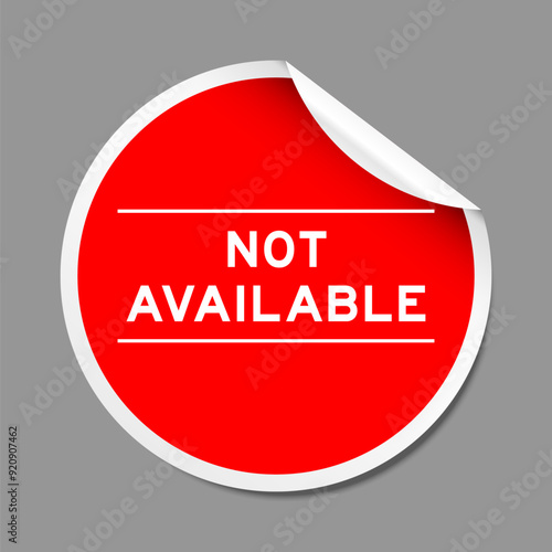 Red color peel sticker label with word not available on gray background