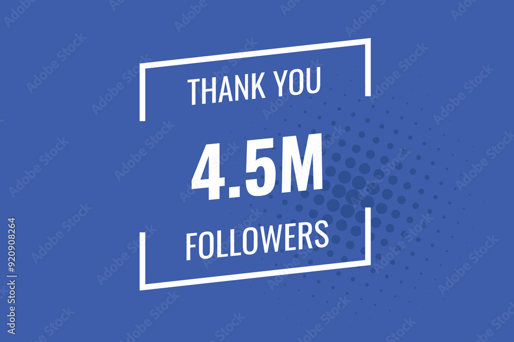 Fototapeta premium 4500000 OR 4.5m followers celebration. Thank you 4500000 followers congratulation template banner. banner for social 4.5m friends and followers. celebrate subscribers and followers. 