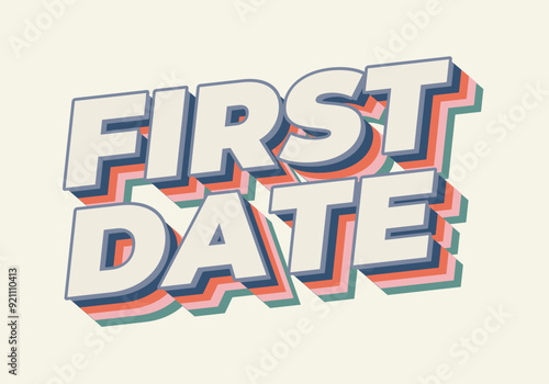 First date. Text effect in 3D style with modern colors