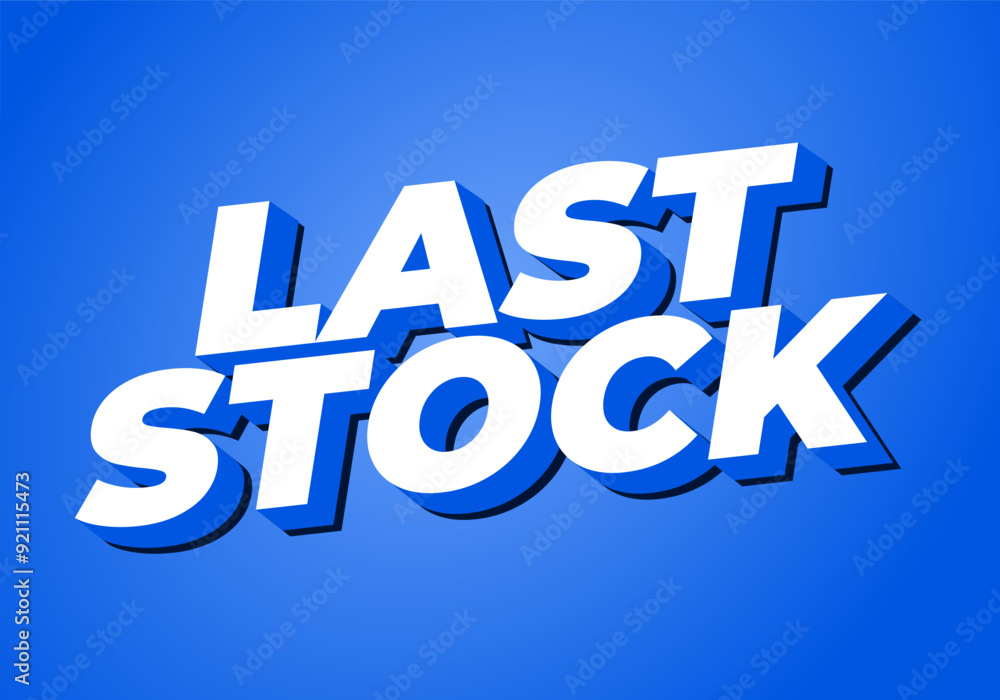 Last stock. Text effect for ads purpose in 3D style Last stock. Text effect for ads purpose in 3D style
