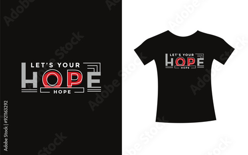 Let's your hope t shirt typography slogan design apparel for print modern type vector.