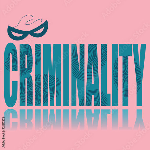 Criminality poster. Vector poster on a social theme. Word criminality on pink background with reflection.