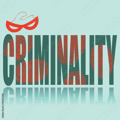 Criminality poster. Vector poster on a social theme. Word criminality on green background with reflection.