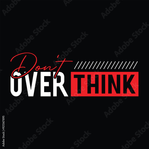 Don't over think typpgraphy t shirt design