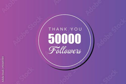 50000  OR 50k followers celebration. Thank you 50000  followers congratulation template banner. banner for social 50k friends and followers. celebrate subscribers and followers.
