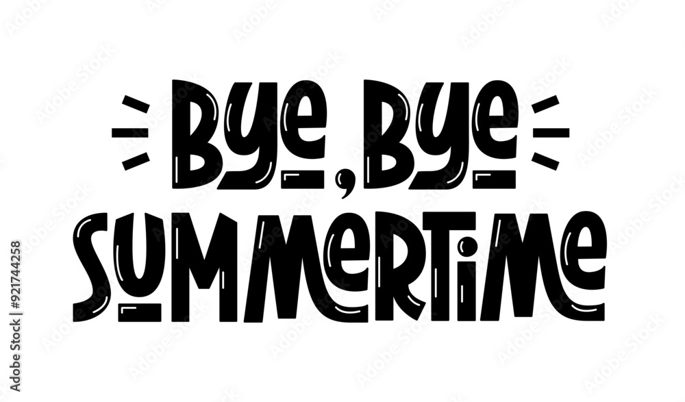Bye Bye Summertime Phrase. Vector Hand Lettering of Passing Summer Quote. Goodbye Summer Saying. Bye Bye Summertime Phrase. Vector Hand Lettering of Passing Summer Quote. Goodbye Summer Saying.