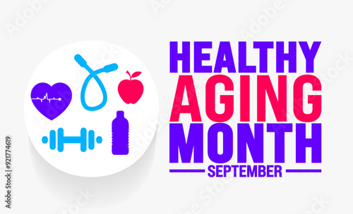 Healthy Aging Month is observed every year in September. Holiday concept. Template for background, banner, card, poster, placard, design template with unique shapes with standard color.