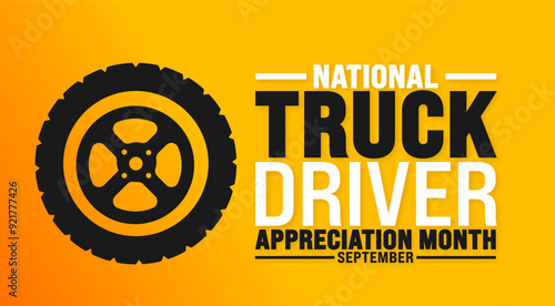 National Truck Driver Appreciation Month is observed every year in September. Holiday concept. Template for background, banner, card, poster, placard, design template with unique shapes.