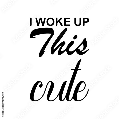i woke up this cute black letter quote