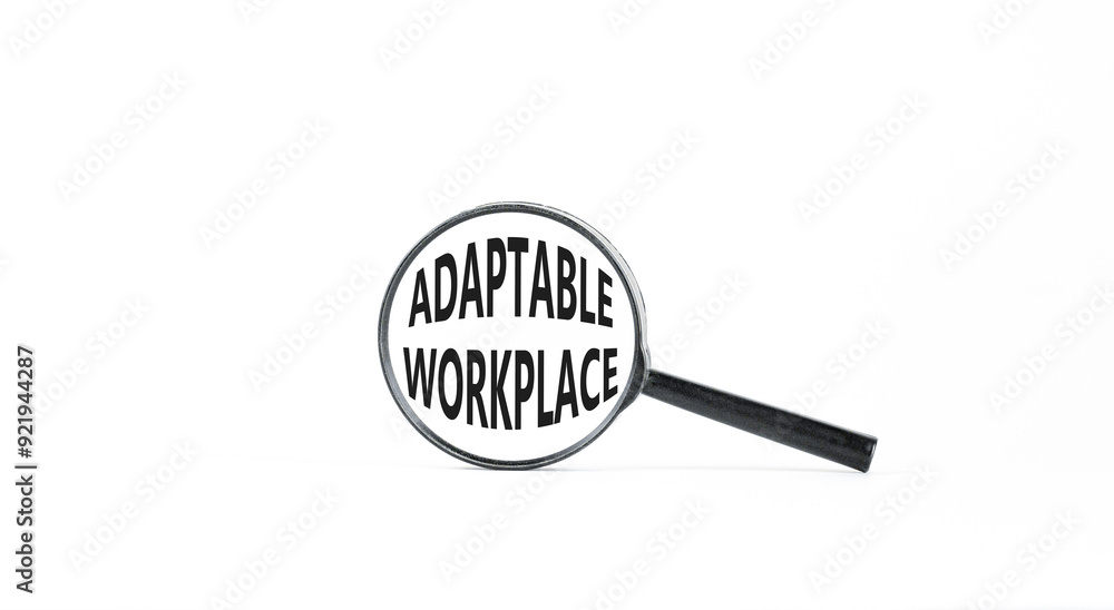 Adaptable workplace symbol. Concept words Adaptable workplace in beautiful magnifying glass. Beautiful white paper background. Business Adaptable workplace concept. Copy space. Adaptable workplace symbol. Concept words Adaptable workplace in beautiful magnifying glass. Beautiful white paper background. Business Adaptable workplace concept. Copy space.