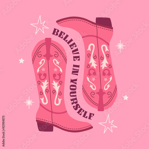 Pink cowgirl boots with ornament. Trendy phrase print, poster. Believe in yourself. Cowboy western and wild west theme. Hand drawn vector illustration