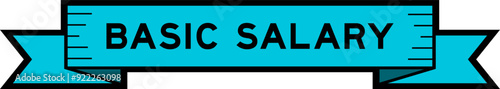 Ribbon label banner with word basic salary in blue color on white background