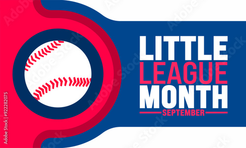 Little League Month is observed every year in September. Holiday concept. Template for background, banner, card, poster, placard, design template with unique shapes with standard color.