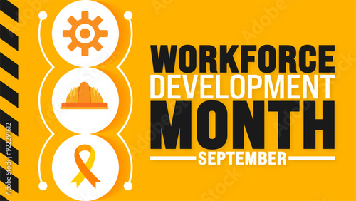 Workforce Development Month is observed every year in September. Holiday concept. Template for background, banner, card, poster, placard, design template with unique shapes with standard color.